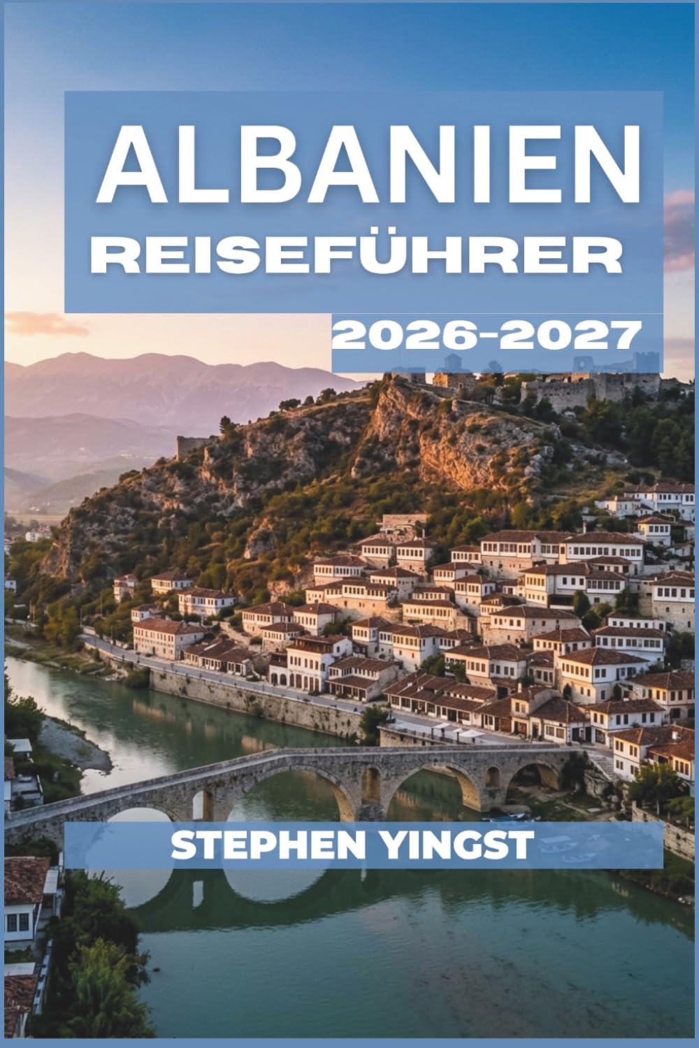 Albanien-Reiseführer 2026–2027: Der Einsteigerplan für Küste und Berge, Kostendeckung, Fähren, Essen und die Sehenswürdigkeiten, die Ihre Tage wert sind