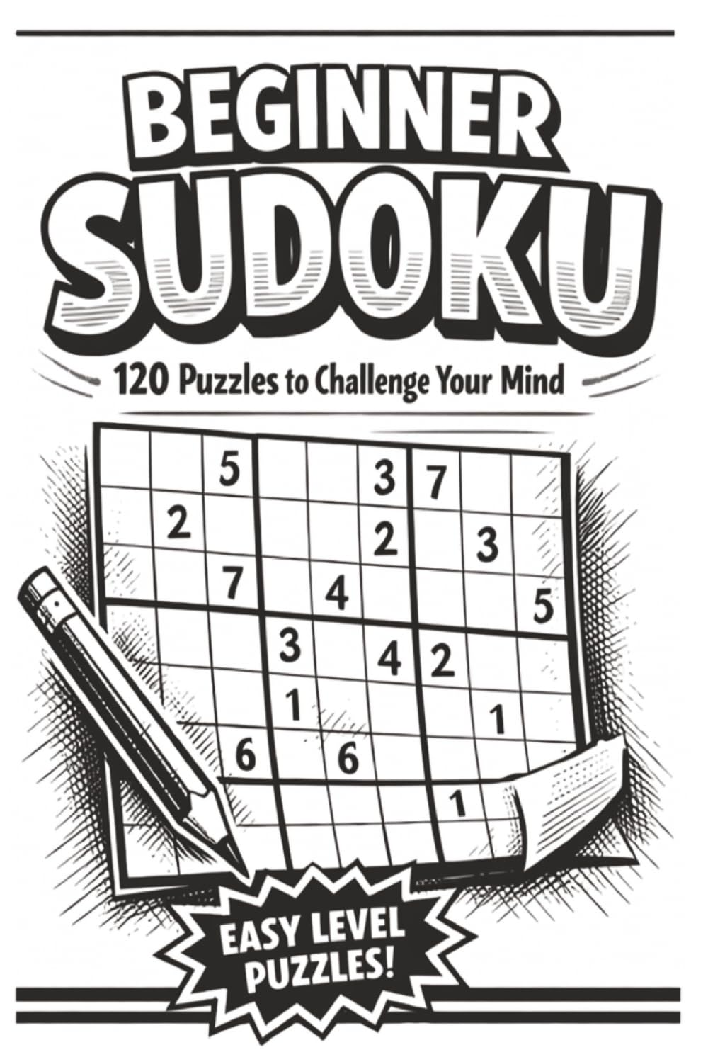 Beginner Sudoku: 120 Easy Puzzles for Beginners