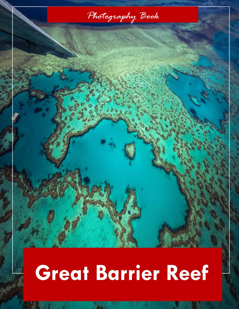 Great Barrier Reef: A Visual Journey Through Earth’s Largest Living Wonder — Stunning Photography of Coral Gardens, Marine Life, and Ocean Majesty