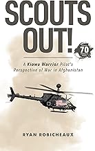 SCOUTS OUT!: A Kiowa Warrior Pilot’s Perspective of War in Afghanistan