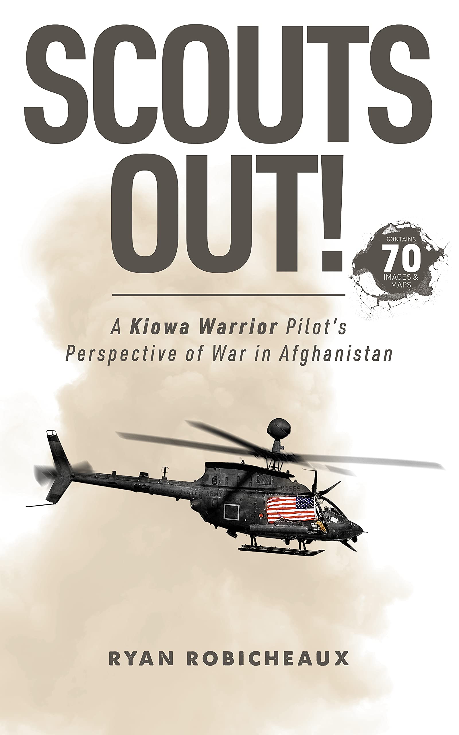 SCOUTS OUT!: A Kiowa Warrior Pilot’s Perspective of War in Afghanistan