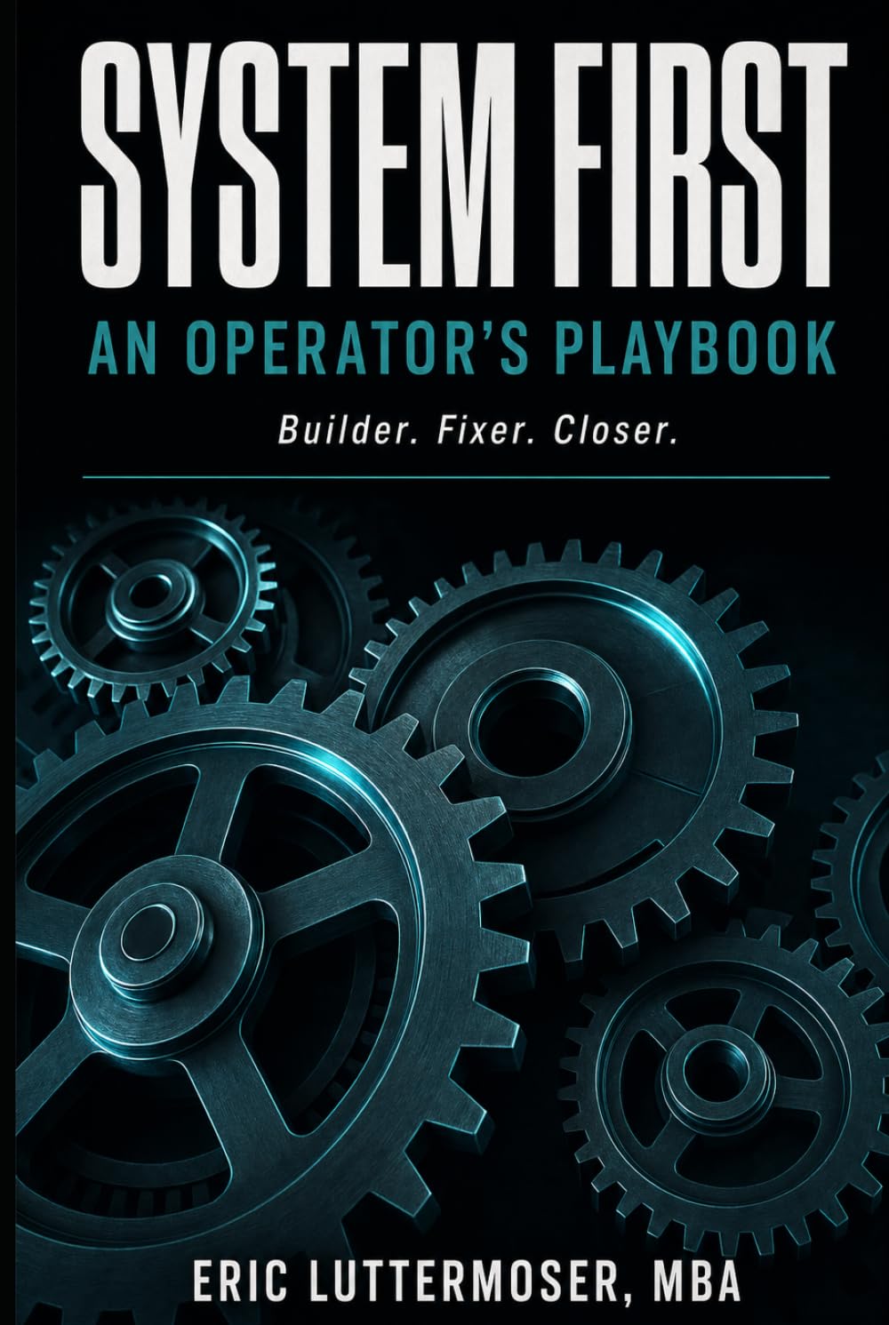 System First: An Operators Playbook
