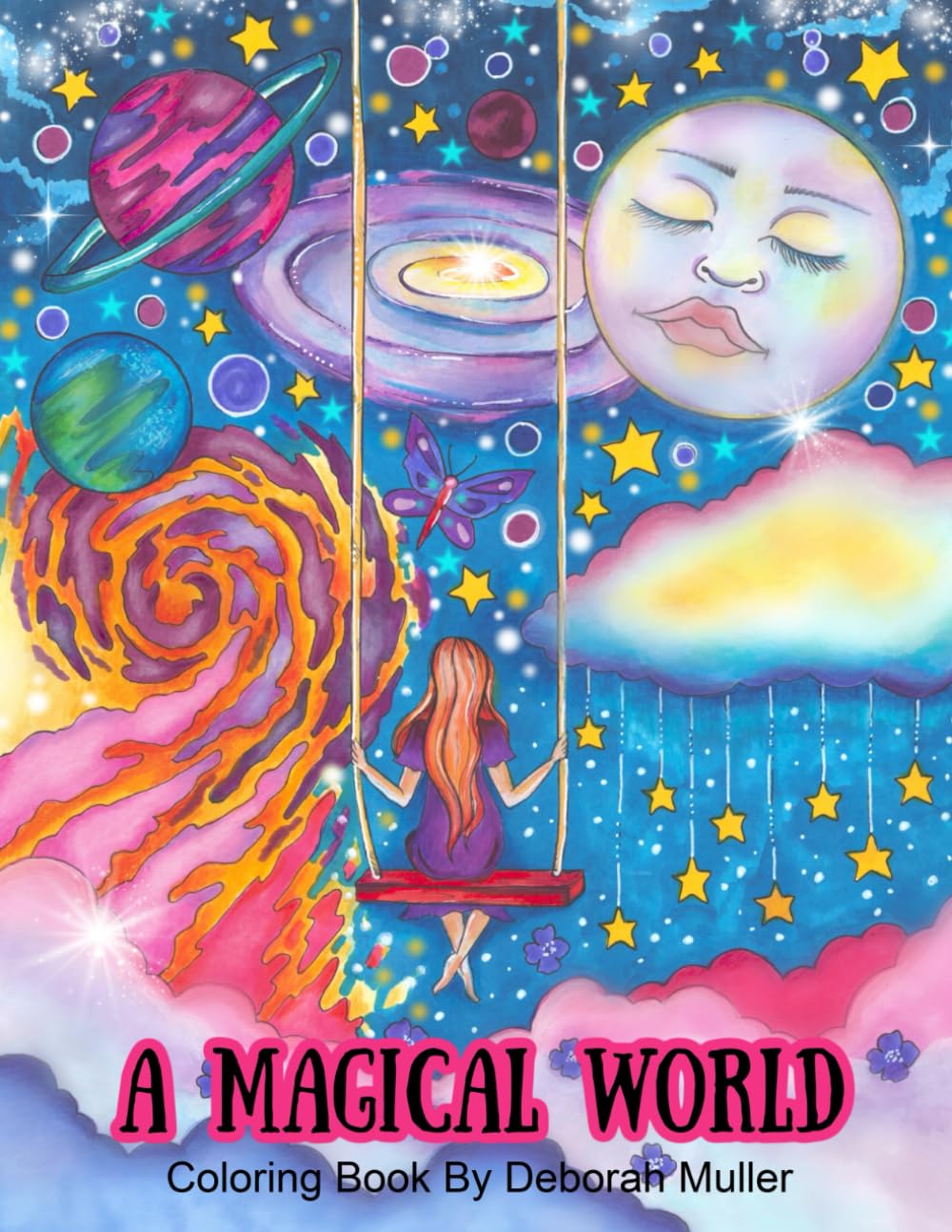 A Magical World: Unlock your creativity and relax with hours of coloring fun by Artist Deborah Muller