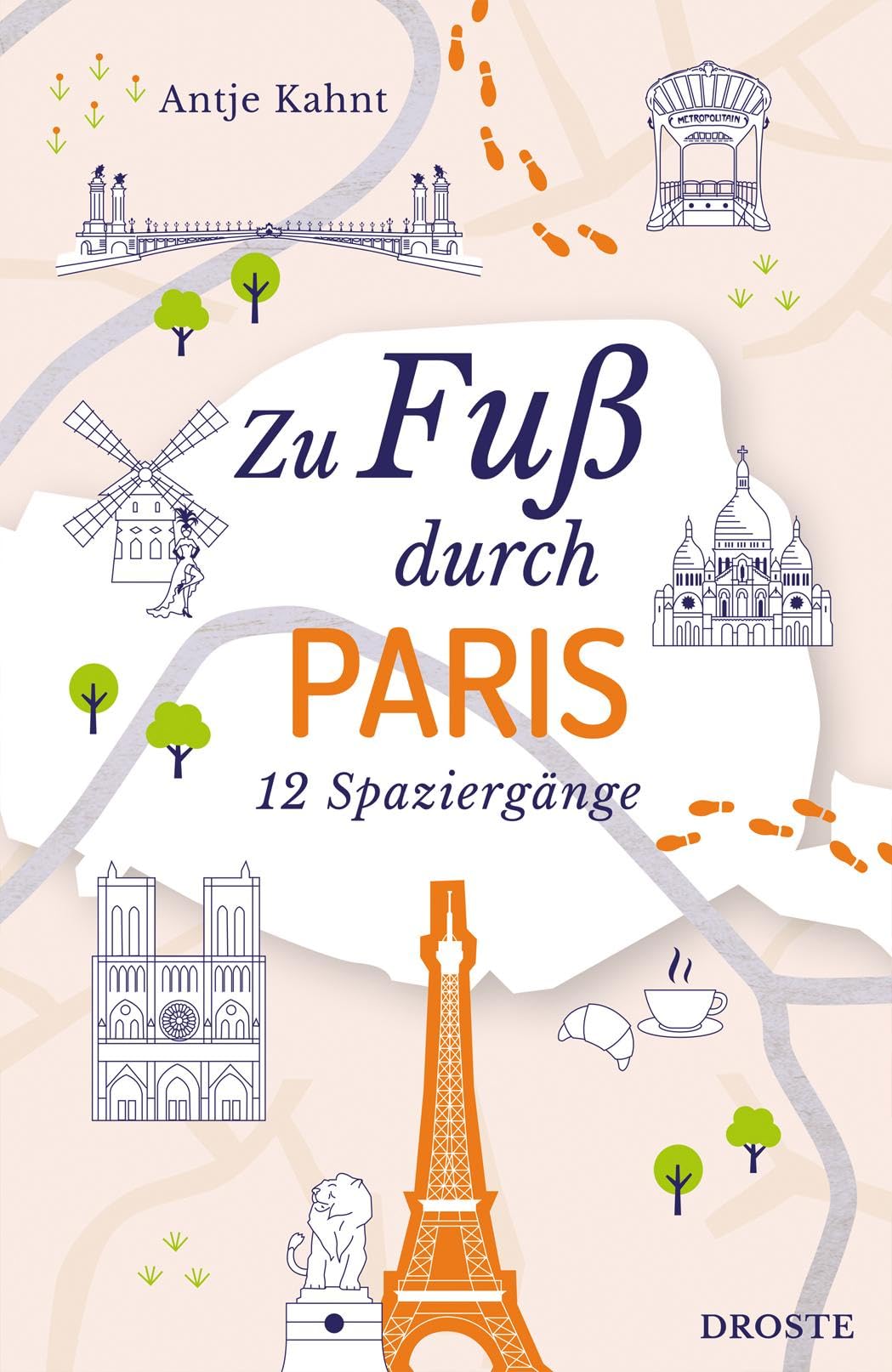 Zu Fuß durch Paris: 12 Spaziergänge : Kahnt, Antje: Amazon.de: Bücher
