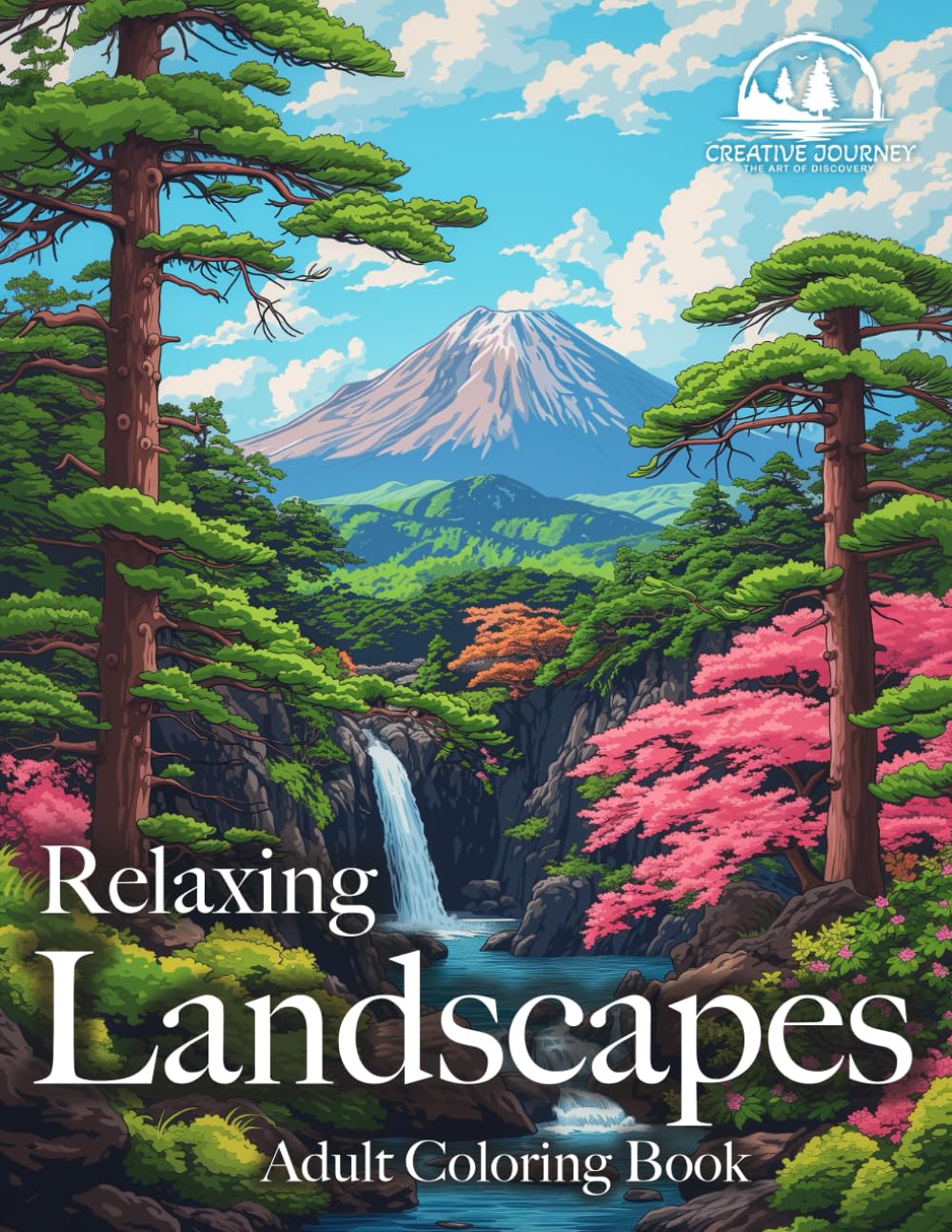Relaxing Landscapes Adult Coloring Book: World's Most Scenic Nature Wonders (Creative Journey)