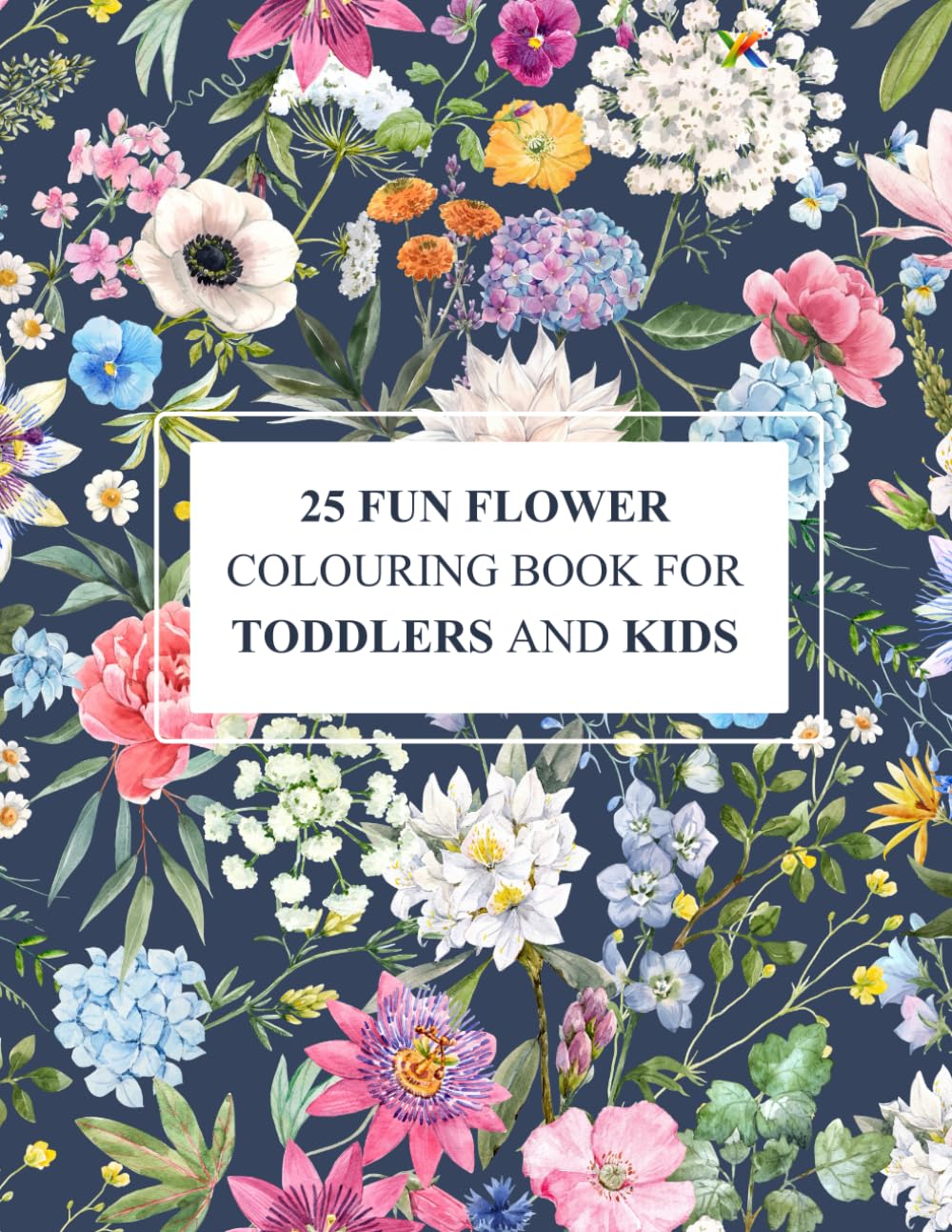 25 Fun Flower Coloring Book for Toddlers and kids: A Fun and Educational Coloring Book to Learn 25 Flower Names