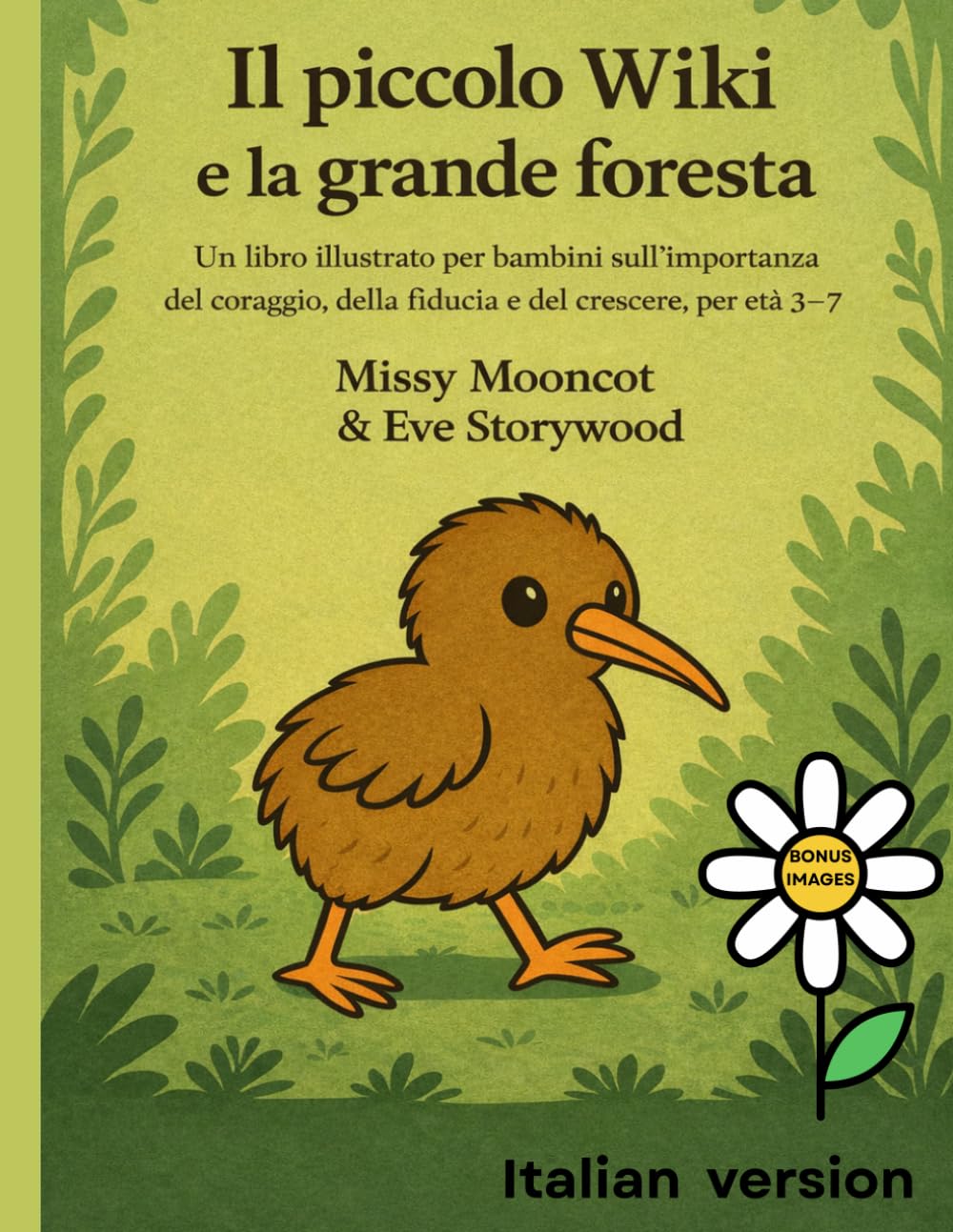 Il piccolo Wiki e la grande foresta: Un libro illustrato per bambini sull’importanza del coraggio, della fiducia e del crescere, per età 3-7