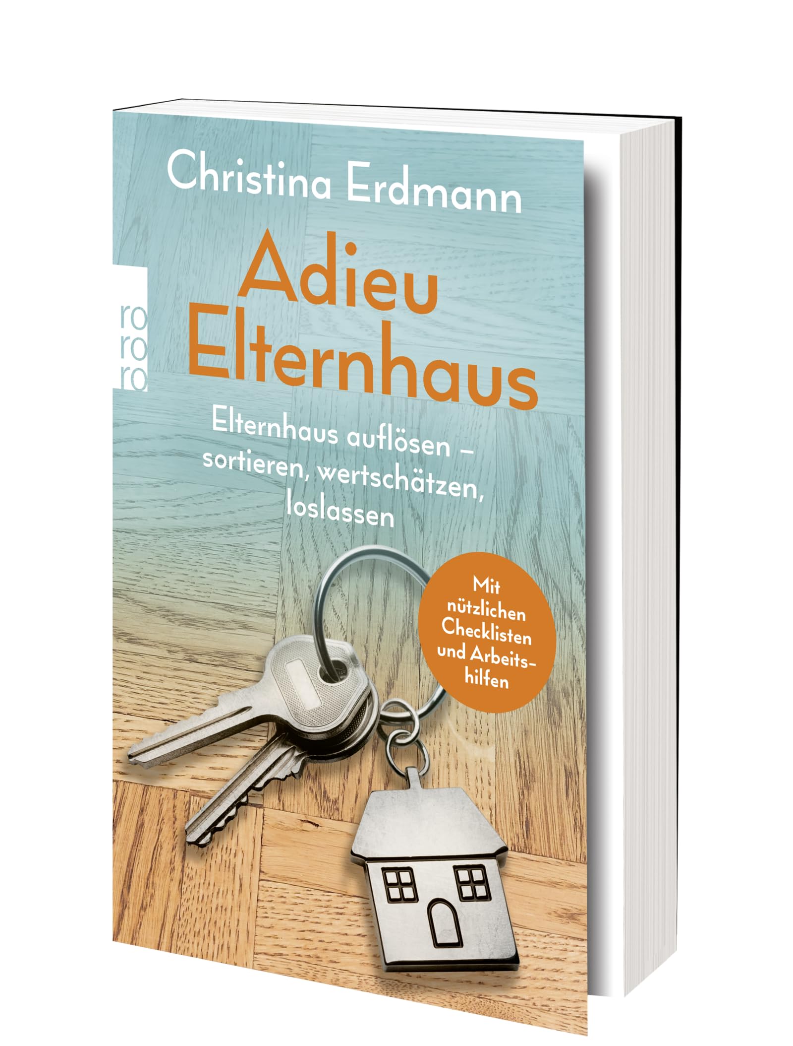 Adieu Elternhaus: Elternhaus auflösen – sortieren, wertschätzen, loslassen