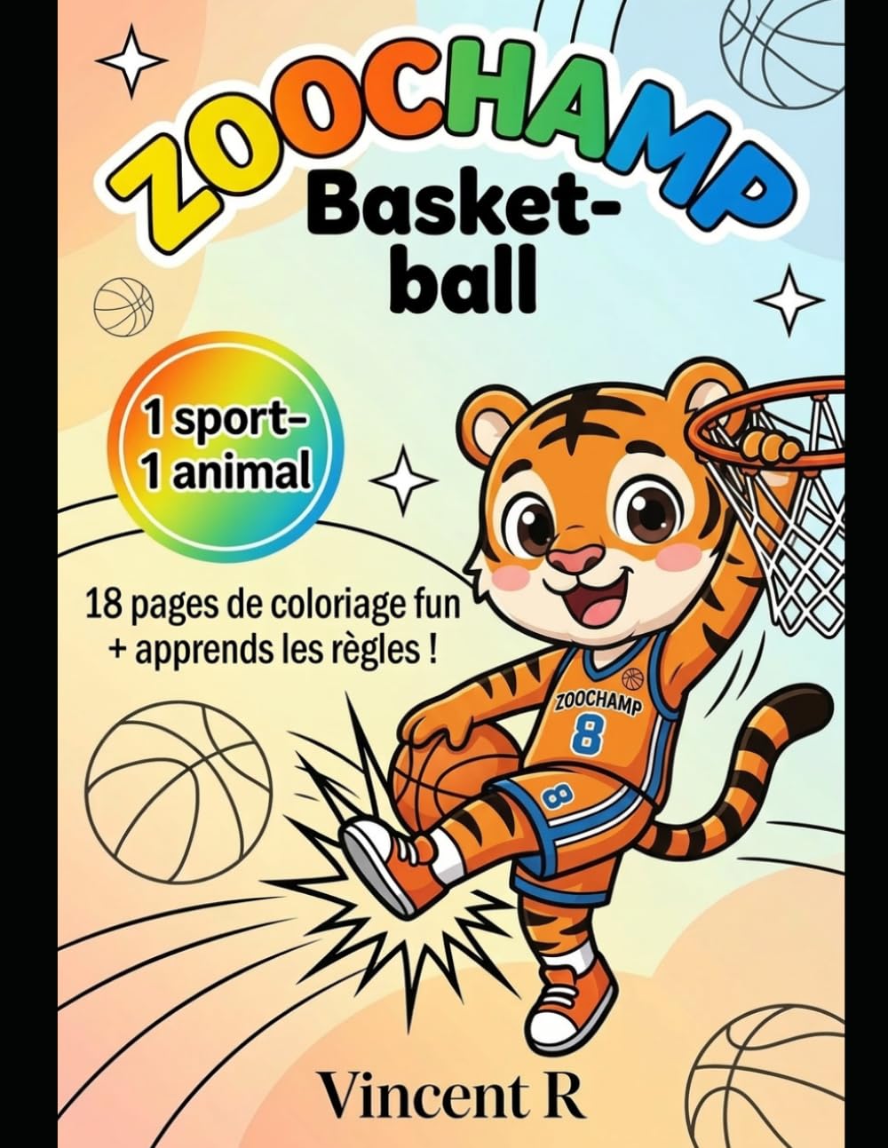 ZOOCHAMP — Le Basket: Livre de coloriage éducatif pour enfants | 18 illustrations + règles du sport | 6-10 ans