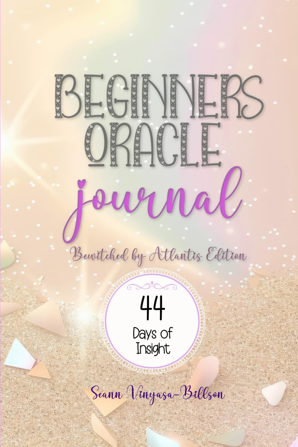 Beginners Oracle Journal: 44 Days of Insight: Bewitched by Atlantis Edition
