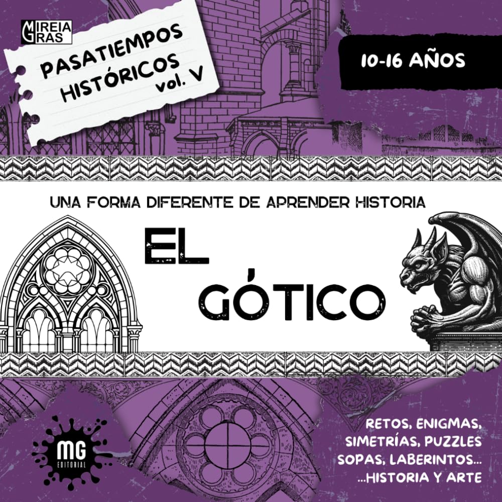 Pasatiempos históricos Vol V El Gótico: De 10 a 16 años. Una forma diferente de aprender historia y arte.