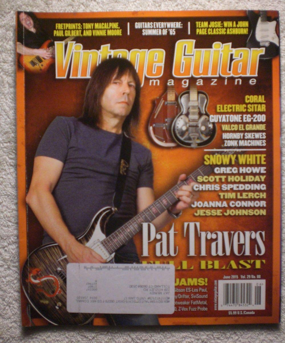 Pat Travers - Full Blast - Vintage Guitar Magazine - June 2015 - Summer of 1965, Tony Macalpine, Paul Gilbert & Vinny Moore