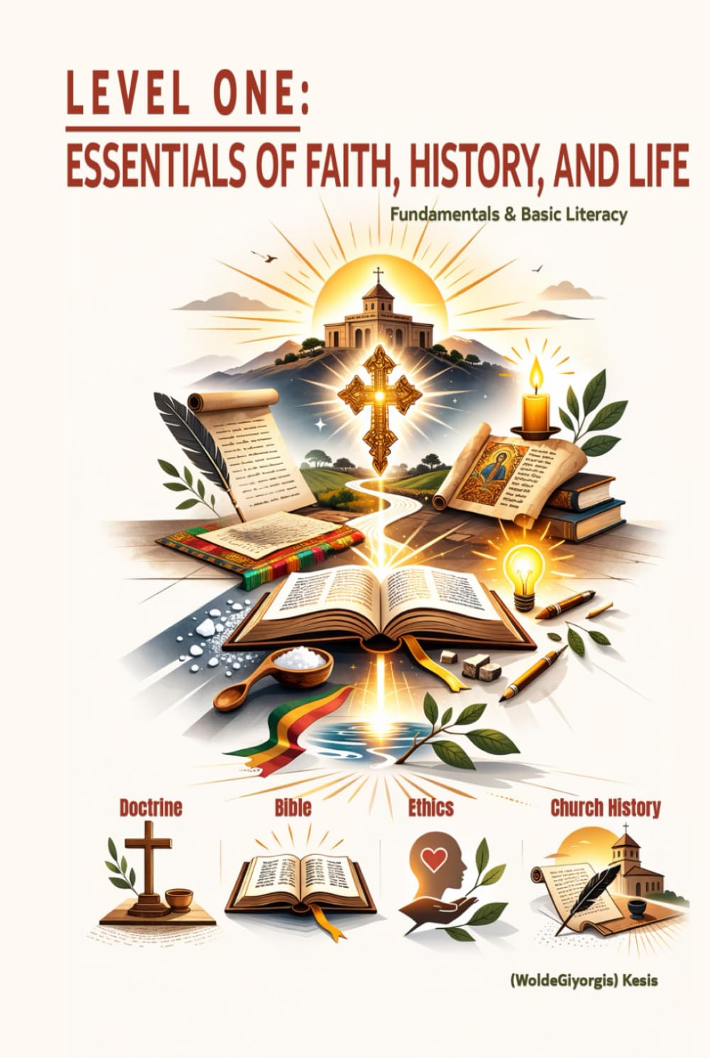 Level One - Essentials of Faith, History, and Life: Fundamentals and Basic Literacy