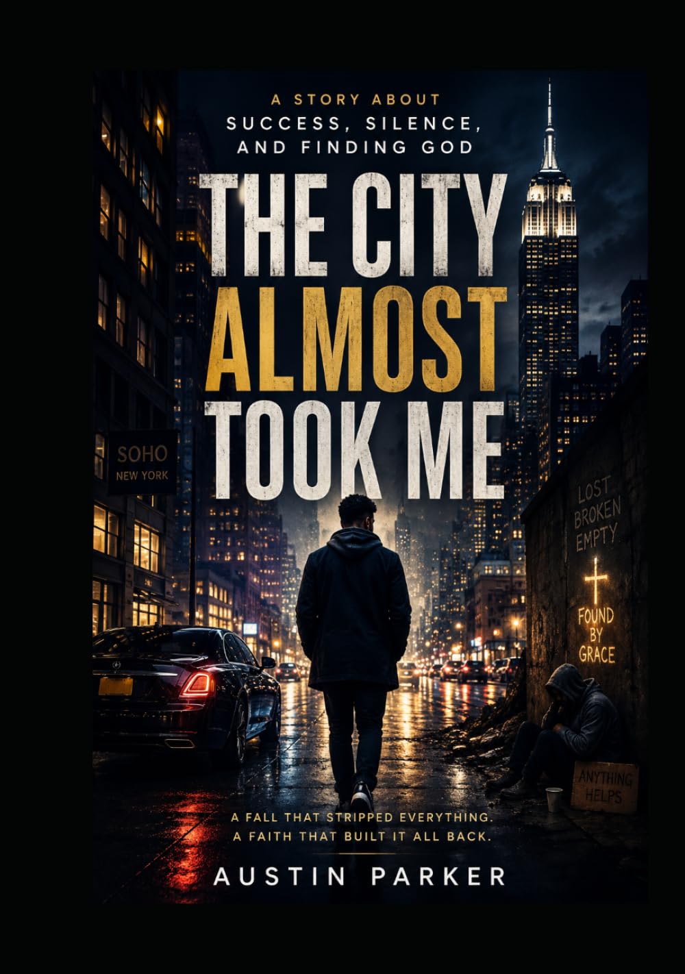 THE CITY ALMOST TOOK ME: A Story About Success, Silence, and Finding God