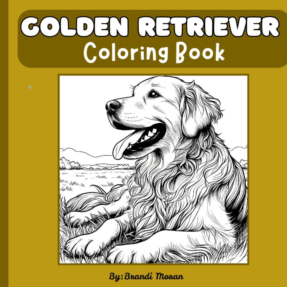 Golden Retriever Coloring Book: 40 Cute and Fun Coloring Pages for All Ages for Relaxation and Stress Relief