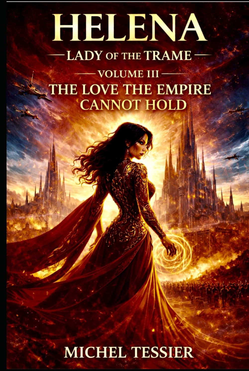 Lady of the Trame Volume III: The Love The Empire Cannot Hold (Helena Lady of the Trame)