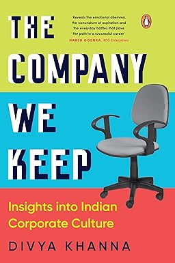 THE COMPANY WE KEEP: INSIGHTS INTO INDIAN CORPORATE CULTURE