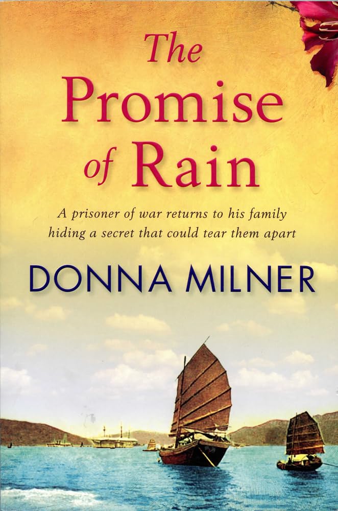 The Promise of Rain A Prisioner of War Returns to His Family Hiding a Secret That Could Tear Them Apart