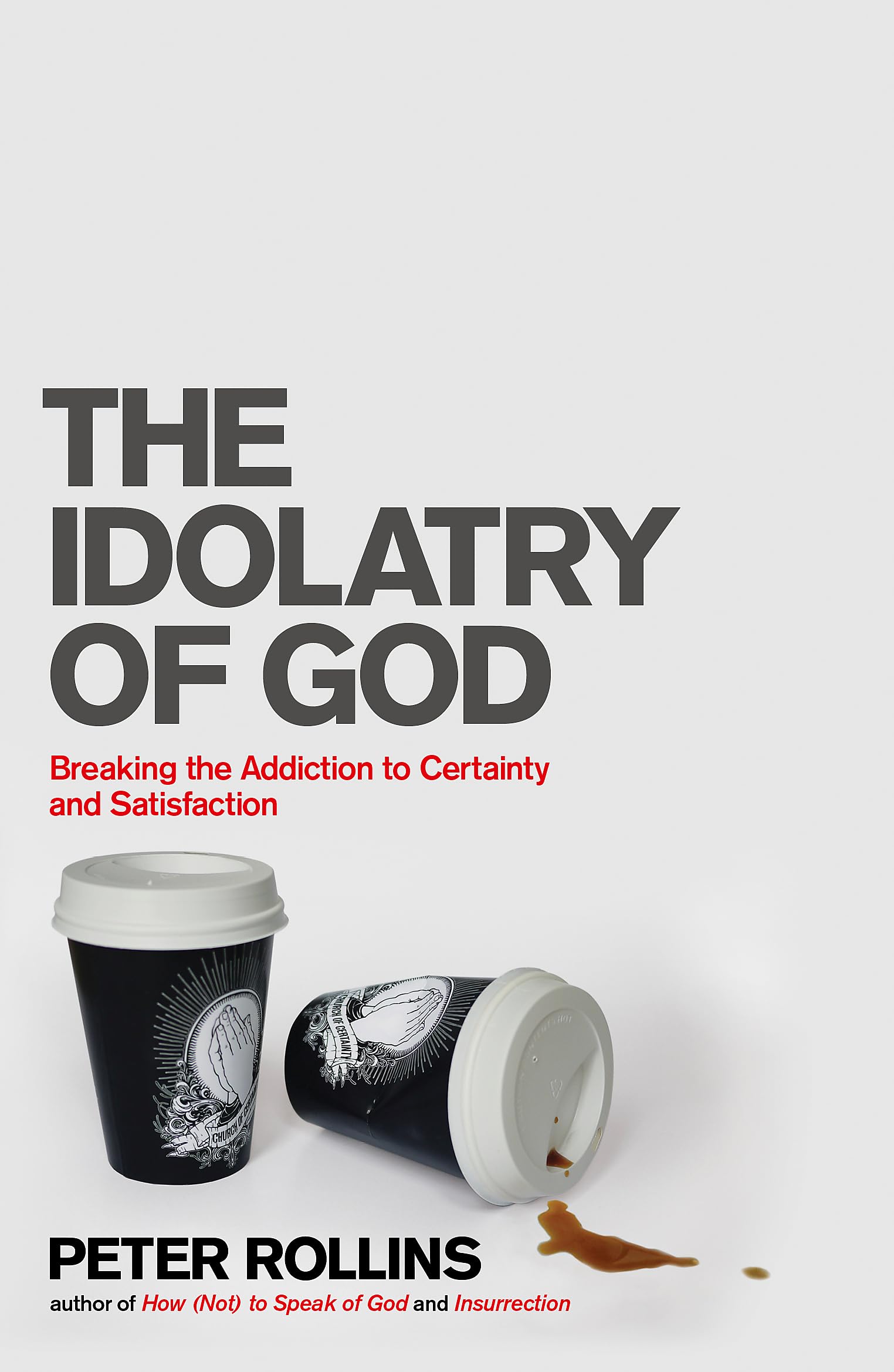 The Idolatry of God by Peter Rollins PAPERBACK 9781444703740