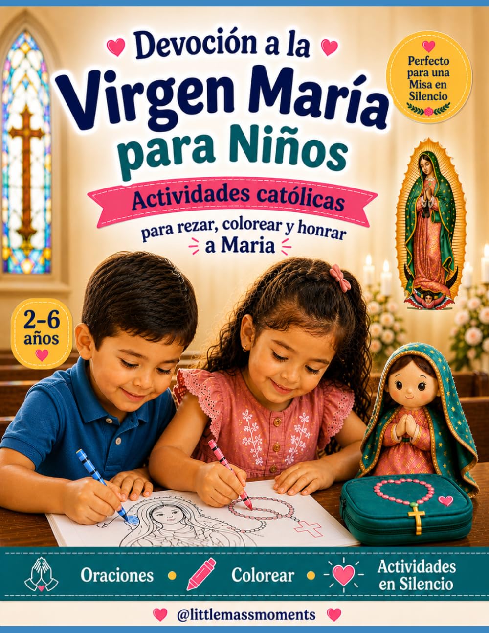 Devoción a la Virgen María para Niños: Actividades católicas para rezar, colorear y honrar a María (Colección Little Mass Moments)