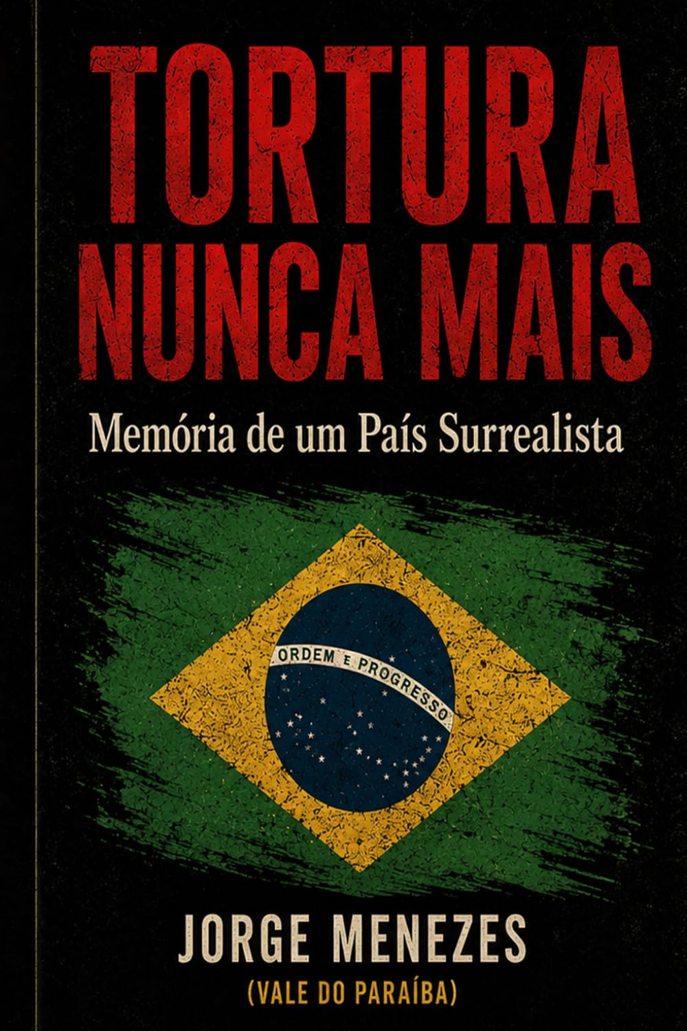 TORTURA NUNCA MAIS: MEMÓRIA DE UM PAÍS SURREALISTA