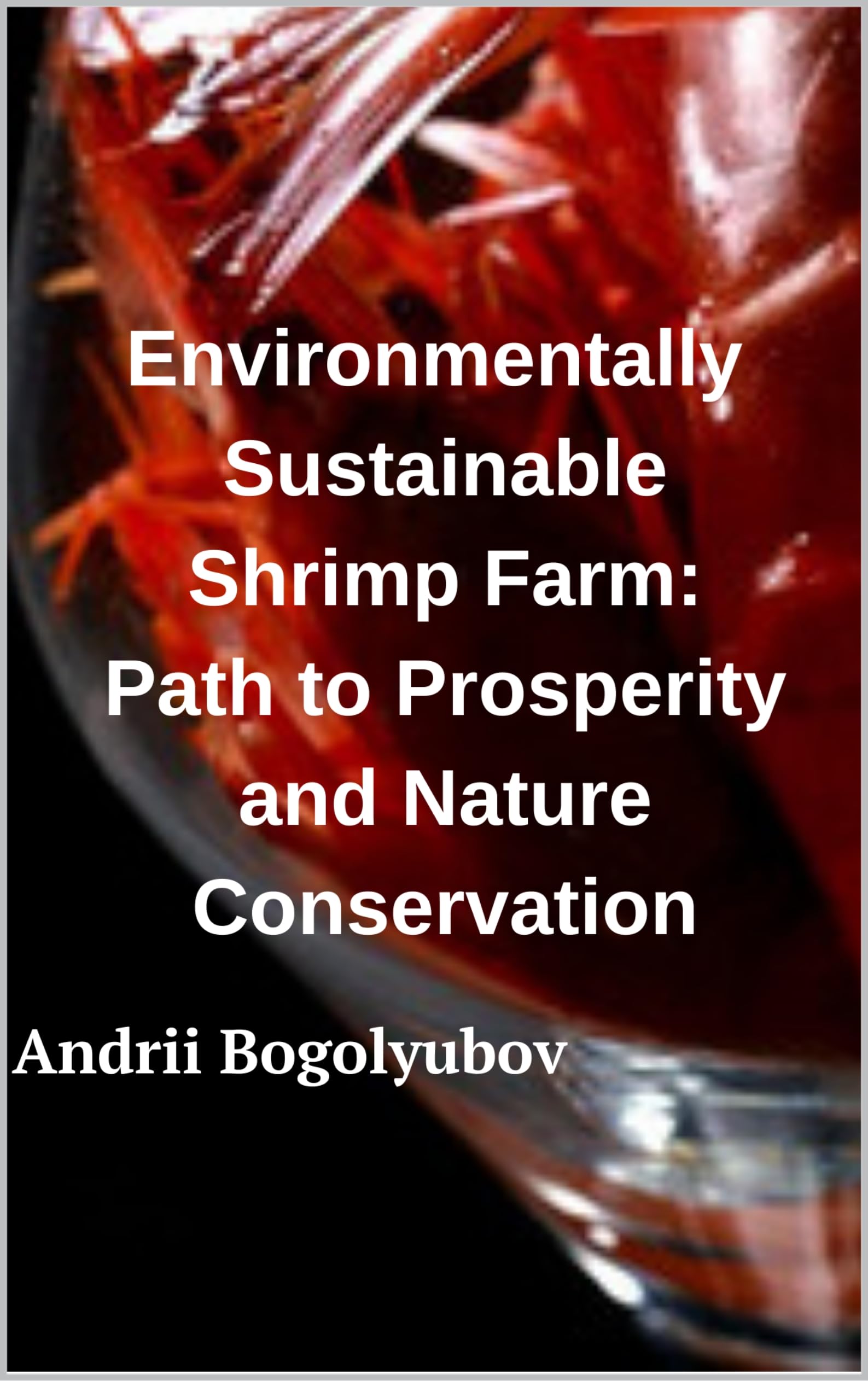 Environmentally Sustainable Shrimp Farm: Path to Prosperity and Nature Conservation