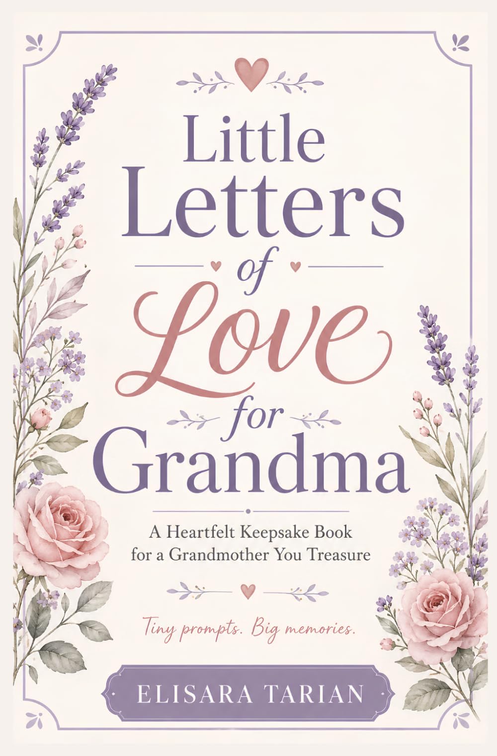 Little Letters of Love for Grandma: A Heartfelt Keepsake Book for a Grandmother You Treasure