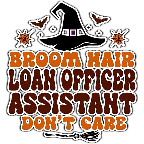 Loan Officer Assistant Vinyl Decal Sticker 3.5in – Halloween Vinyl Sticker - Broom Hair Don't Care Decal for Laptops, Water Bottles, Cars, Bumpers, Toolboxes – Gift for Loan Officer Assistant