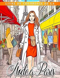 Livre de coloriage de la mode à Paris: Belles tenues élégantes à colorier pour adultes et