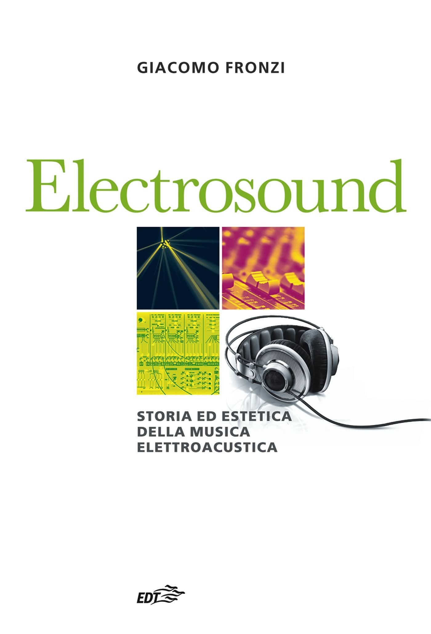 Electrosound: Storia ed estetica della musica elettroacustica (Italian Edition)