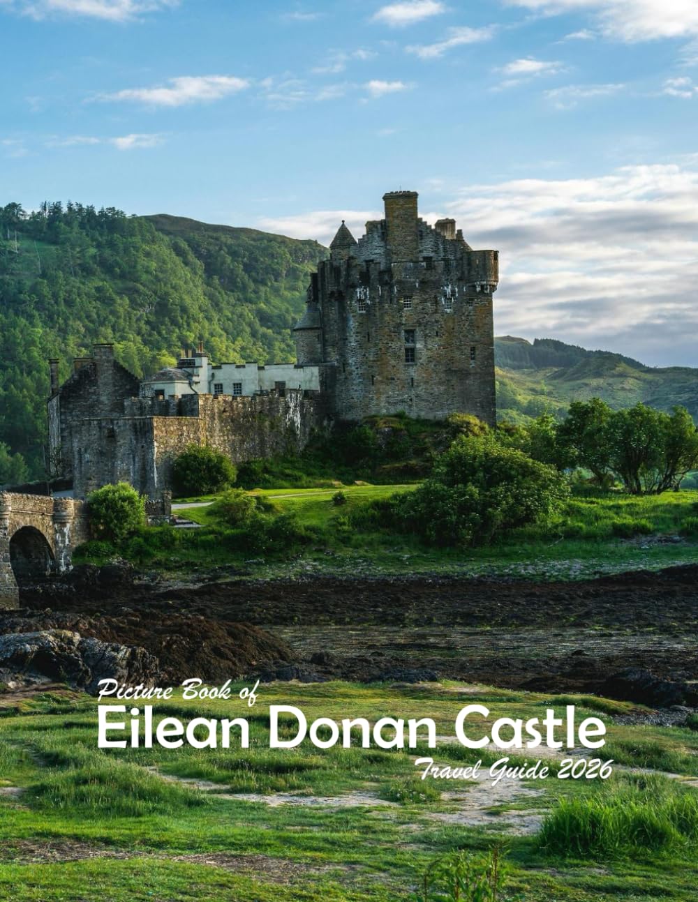 Eilean Donan Castle, Scotland: A Visual Journey Through Stunning Landmarks, Travel and Nature lovers.