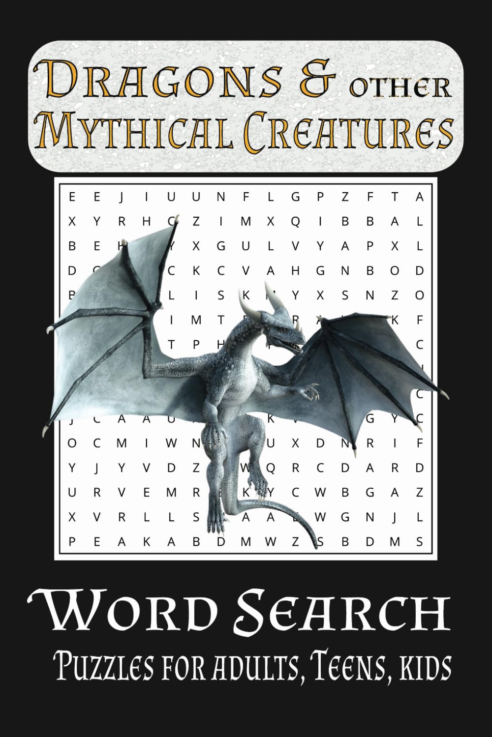 Dragon and Mythical Creatures Word Search Puzzle Book: Dragon and Mythical Creatures word search book. Easy to read print for all ages: Seniors, ... Mythical Creatures names.6x9in.110pages.