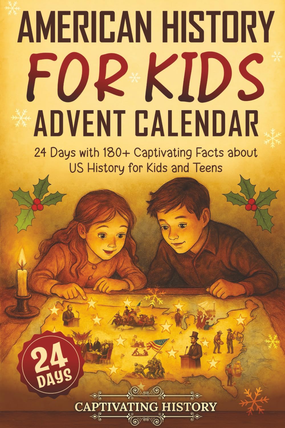 American History for Kids Advent Calendar: 24 Days with 180+ Captivating Facts about US History for Kids and Teens (Countdown to Christmas)
