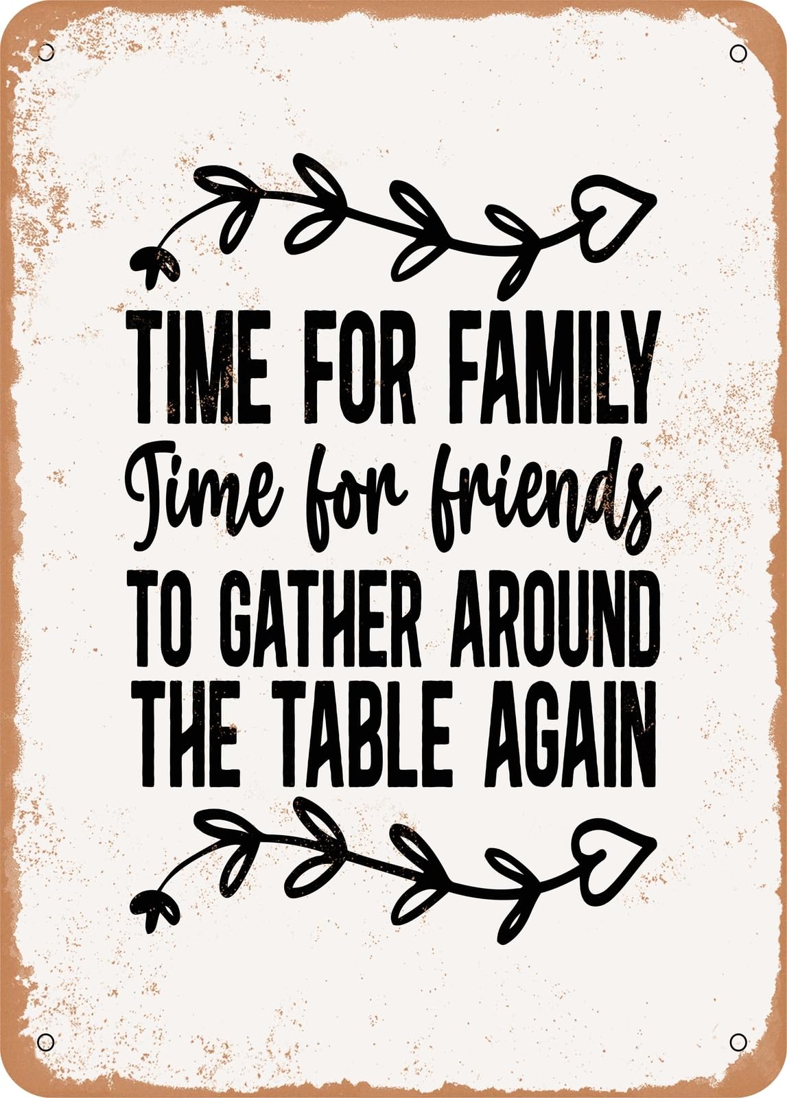 Miaomansenstore Metal Time For Family Friends To Gather Around The Table Again - Vintage Rusty Look Home Decor