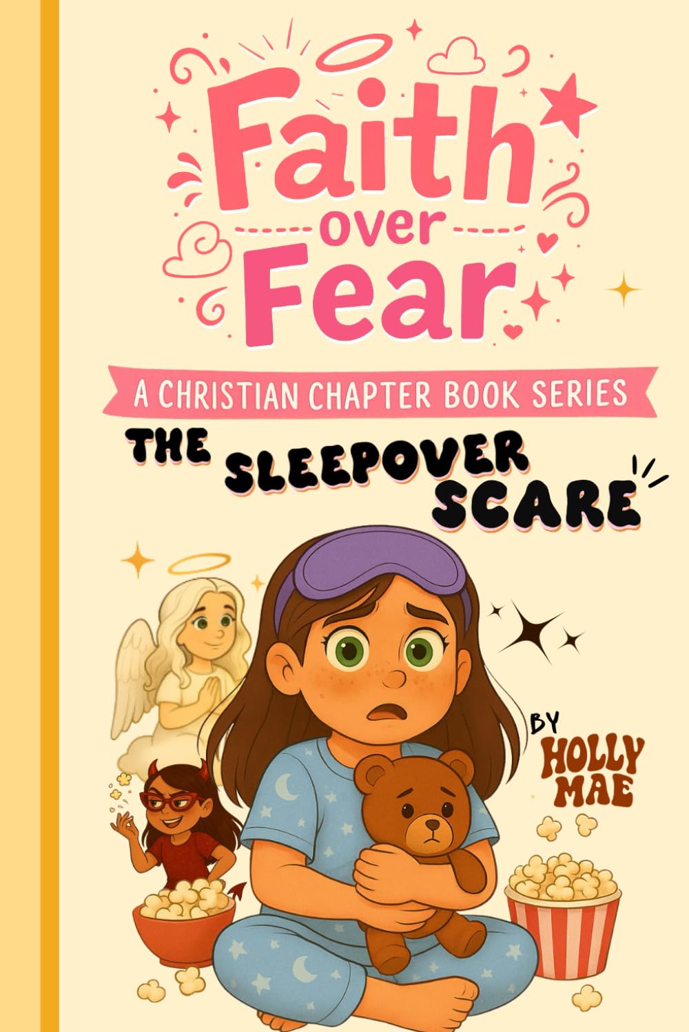 Christian Chapter Book For Kids Faith Over Fear The Sleepover Scare: A funny sleepover adventure that teaches courage, honesty, and prayer.