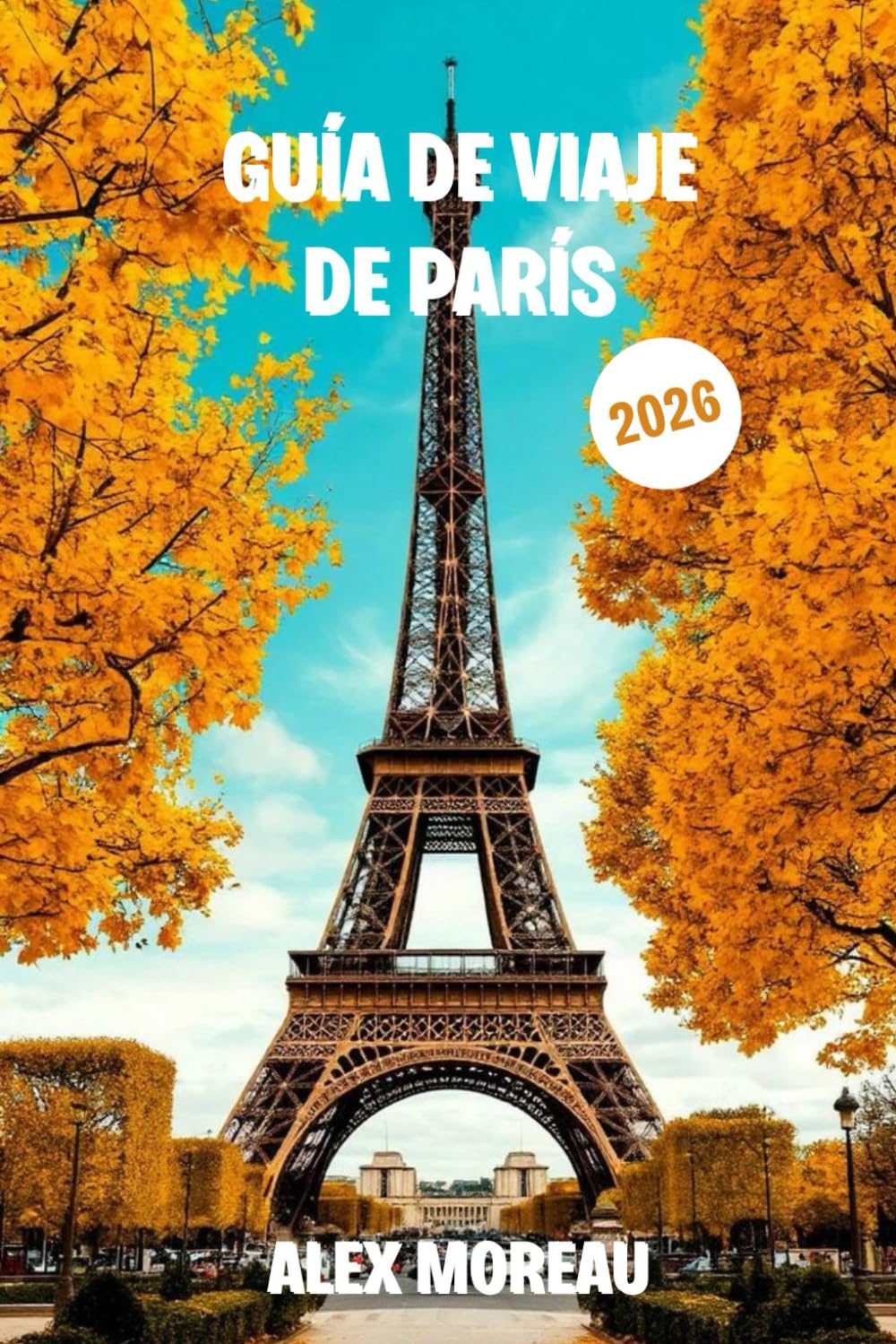 Guía de viaje de París 2026: Consejos esenciales, rincones secretos y sabiduría local para explorar París como un profesional