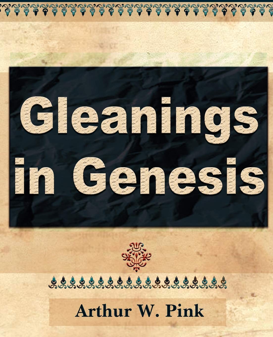 Gleanings in Genesis (Volume I): 1