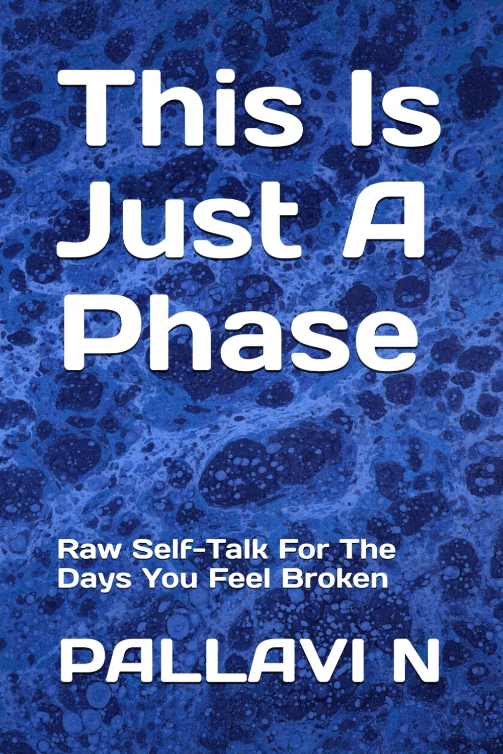 This Is Just A Phase: Raw Self-Talk For The Days You Feel Broken