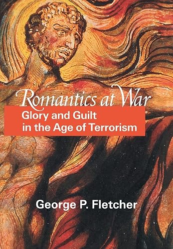 Romantics at War: Glory and Guilt in the Age of Terrorism