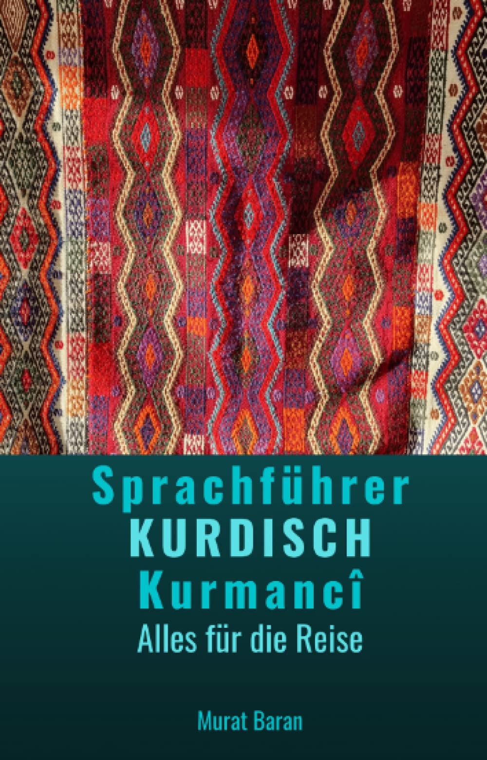 Sprachführer KURDISCH Kurmancî: Alles für die Reise