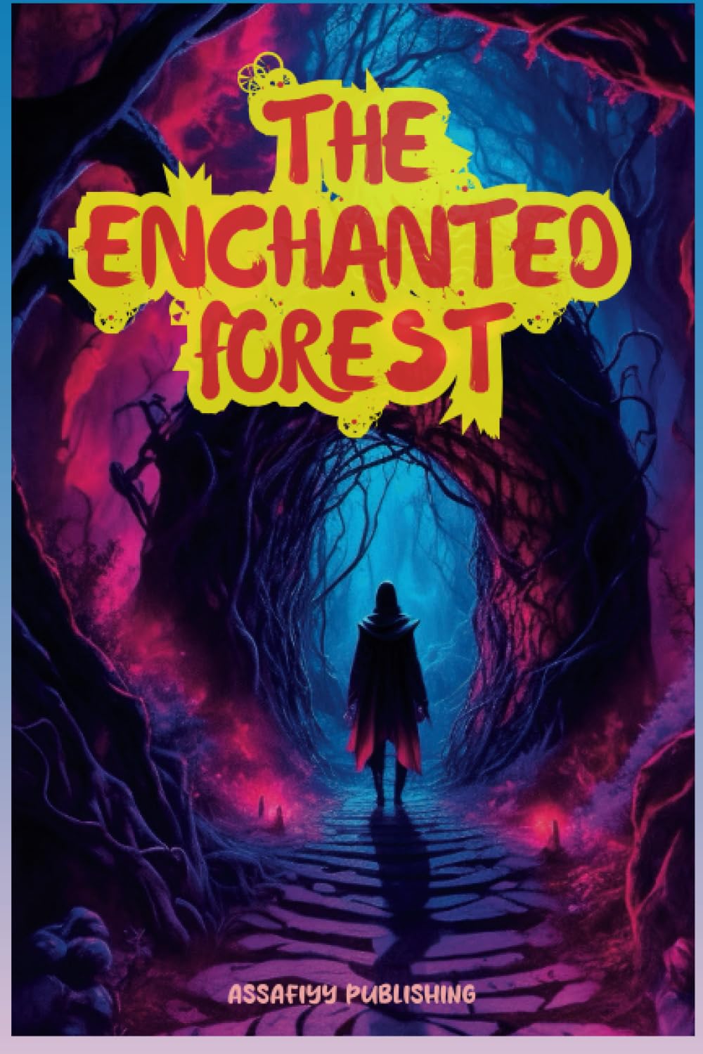 The Enchanted Forest: 15 Collection of Short Horror Stories Scary Ghosts, Paranormal & Supernatural Horror Short Stories Anthology.