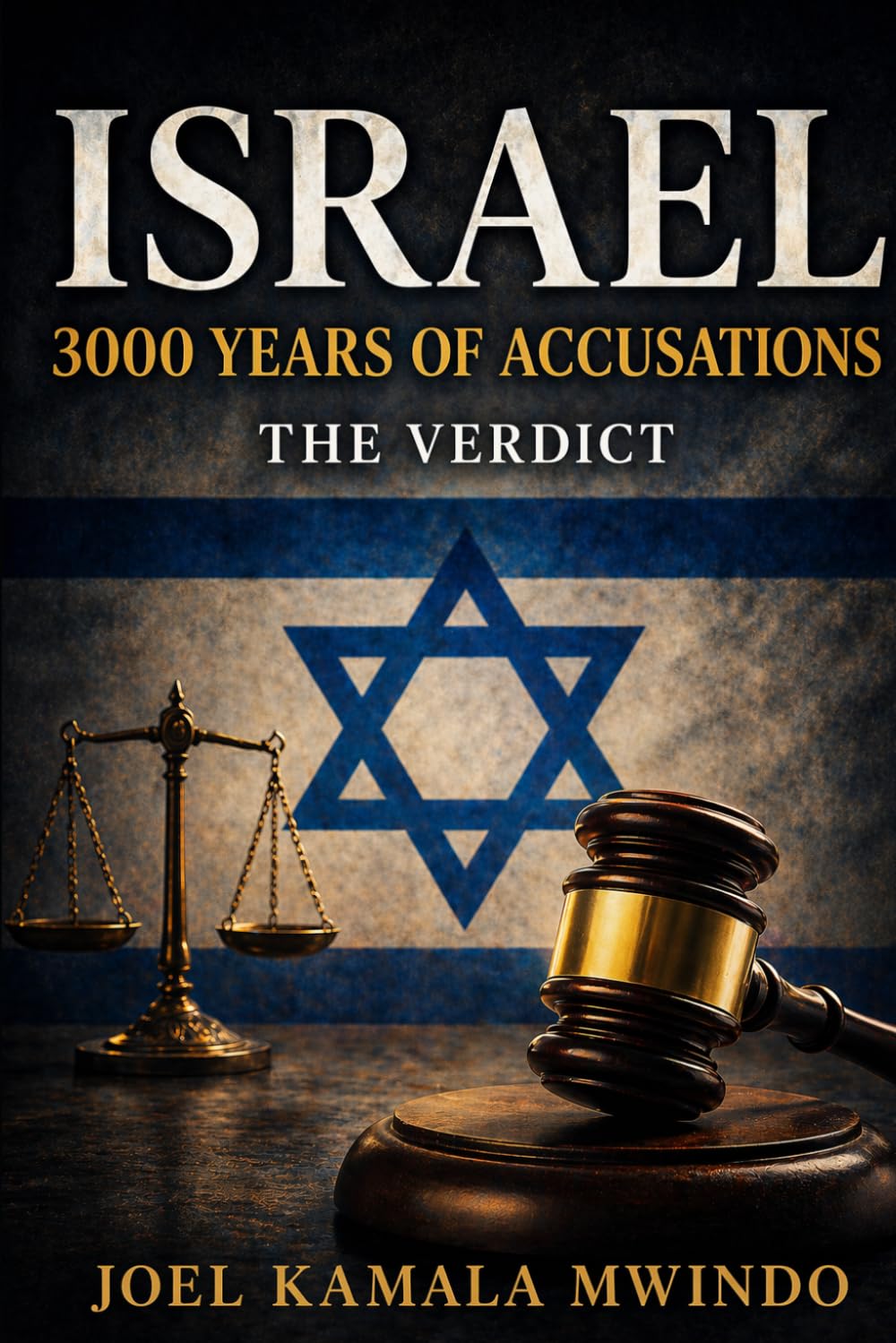 ISRAEL 3000 Years of Accusations The Verdict