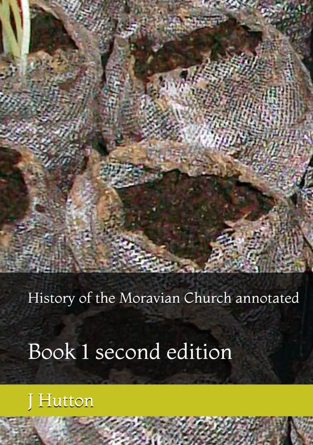 History of the Moravian Church annotated: Book 1 second edition