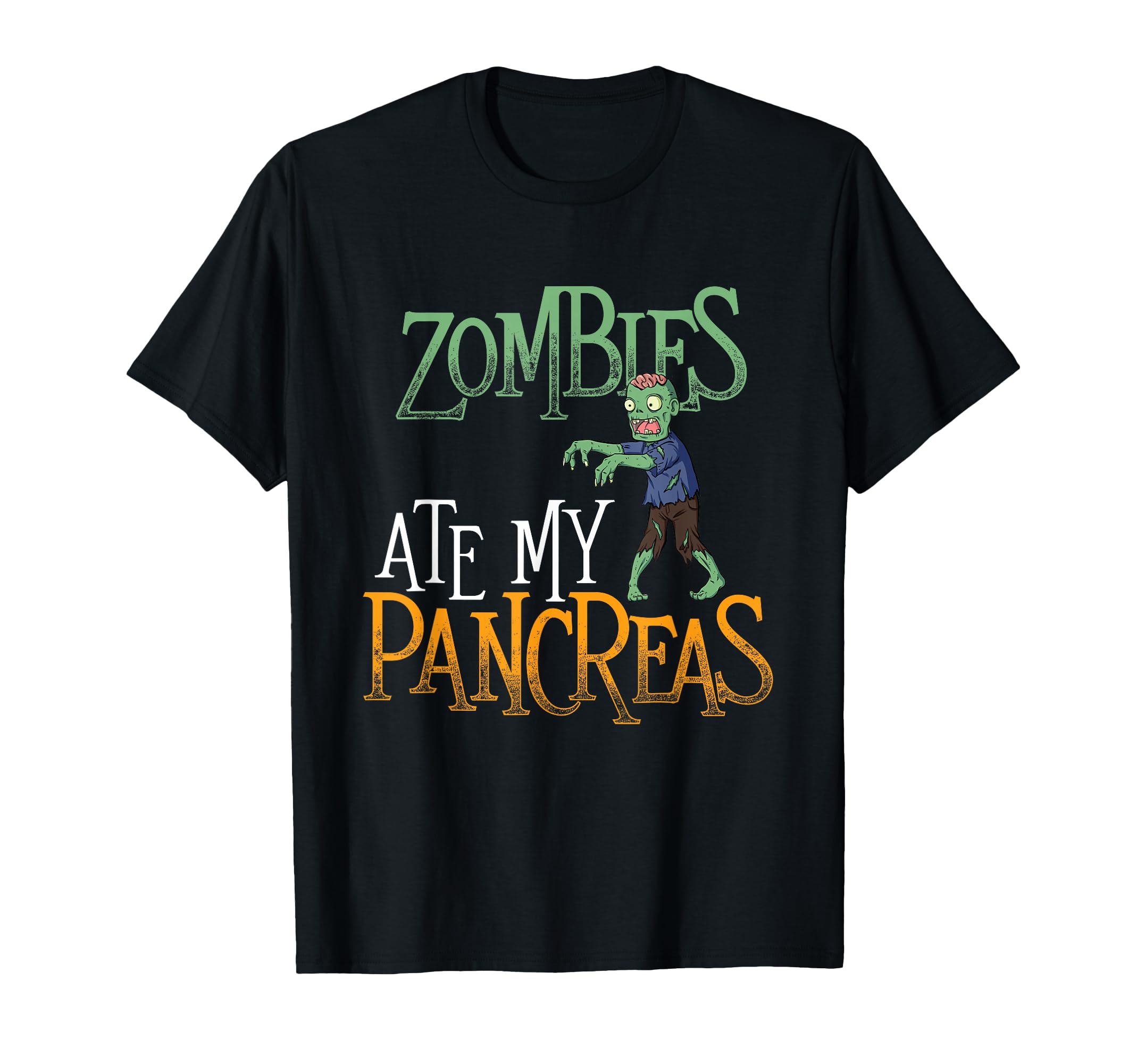 Zombies Ate My Pancreas - T1D Diabetic Diabetes Awareness T-Shirt