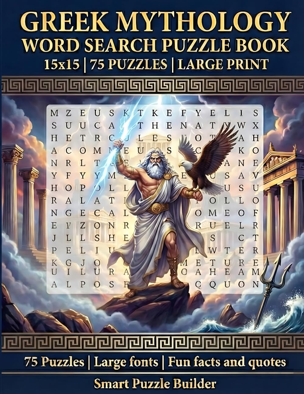 GREEK MYTHOLOGY WORD SEARCH PUZZLE BOOK: 15 x 15 | 75 PUZZLES | FUN FACTS IN EVERY PAGE (Ancient Mythologies)