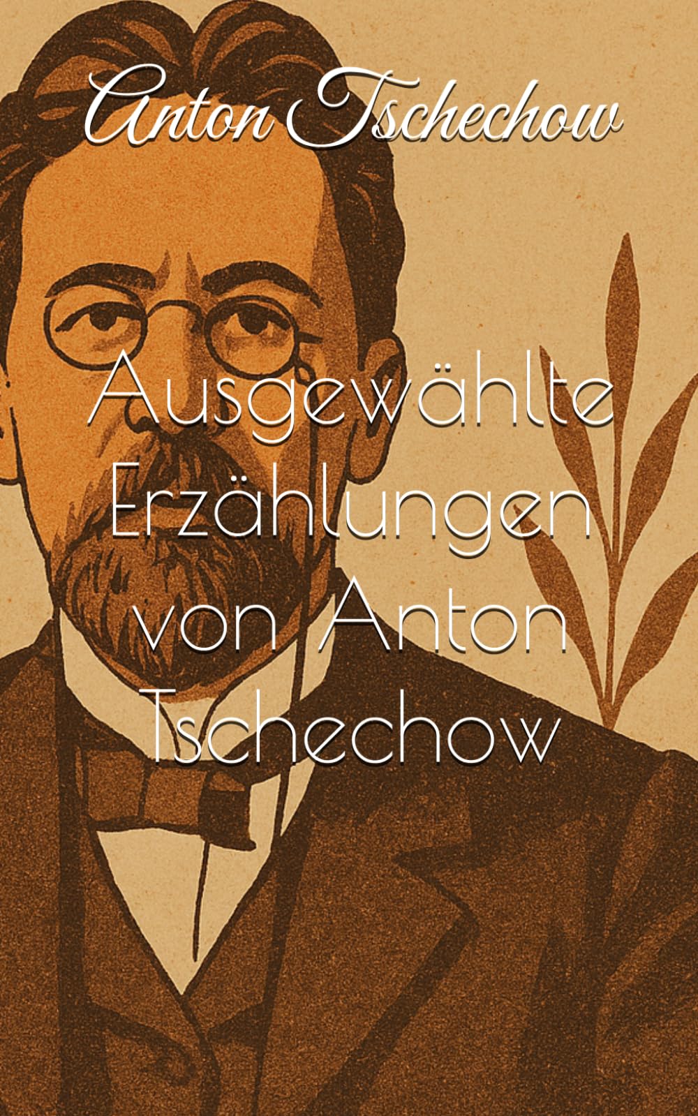 Ausgewählte Erzählungen von Anton Tschechow