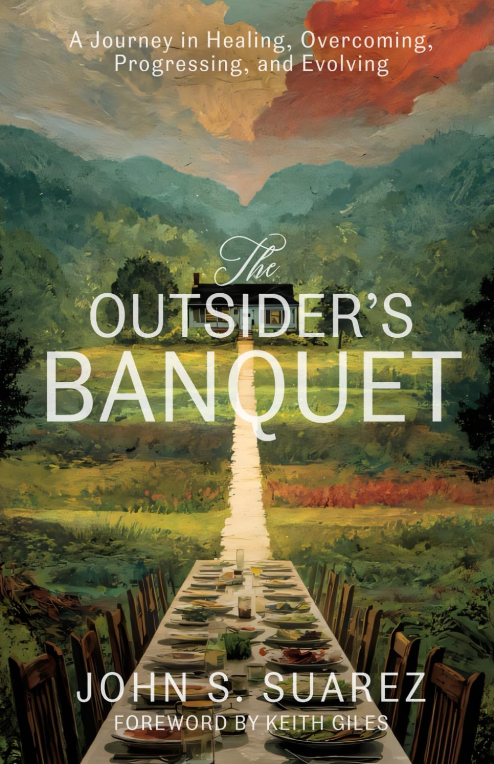 The Outsider's Banquet: A Journey in Healing, Overcoming, Progressing, and Evolving