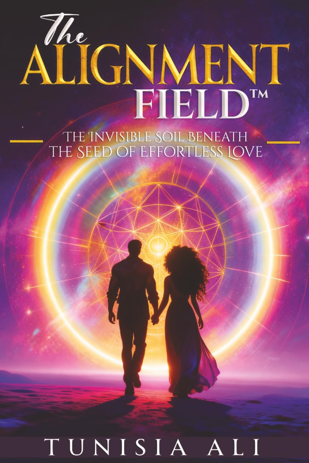 The Alignment Field™: The Invisible Soil Beneath the Seed of Effortless Love