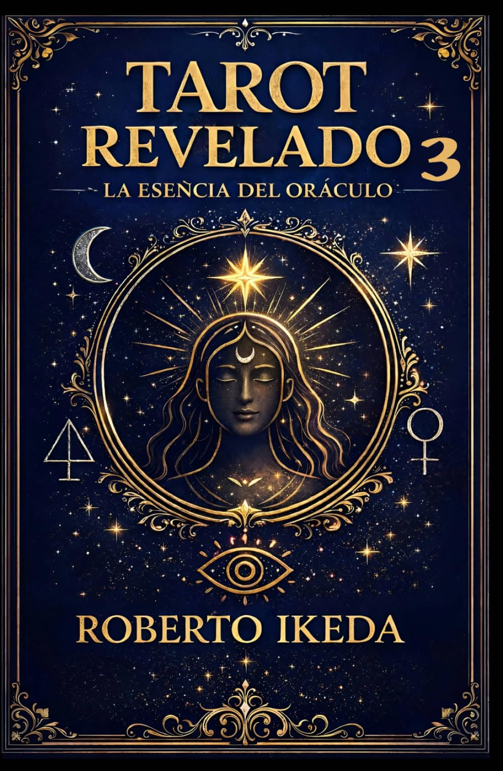 Tarot Revelado 3: La esencia del oráculo (Universo del Tarot – Explorando los secretos de las cartas)