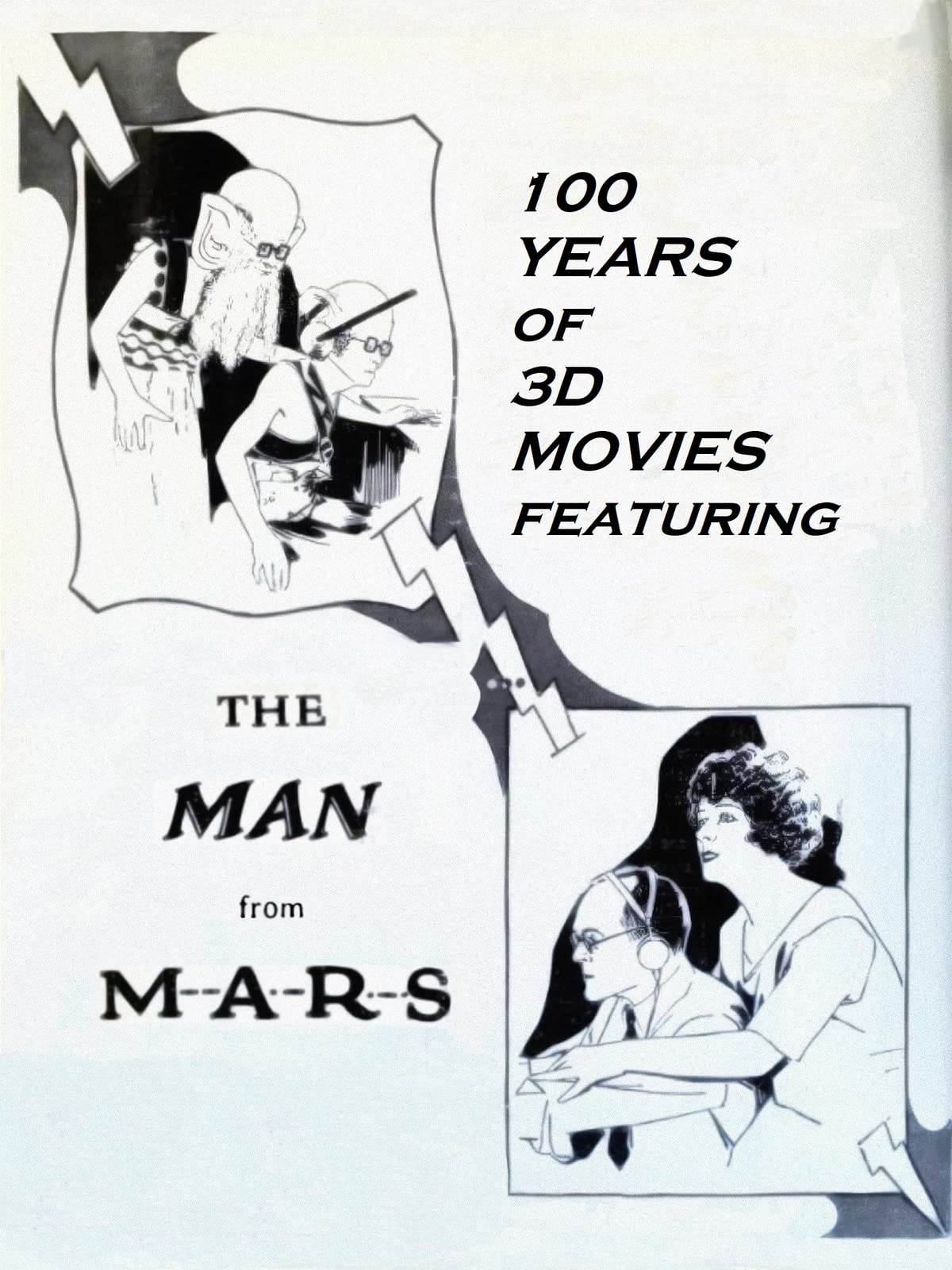 100 Years of 3D Movies Featuring the Man from M.A.R.S.